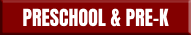 Preschool & Pre-k