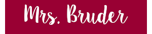 Mrs. Bruder 