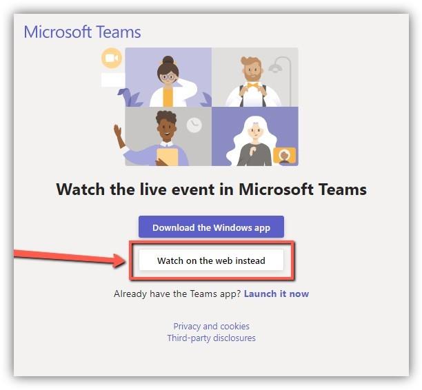 Watch in Teams app OR on the web